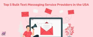 Bulk Text Messaging Service Providers in the USA