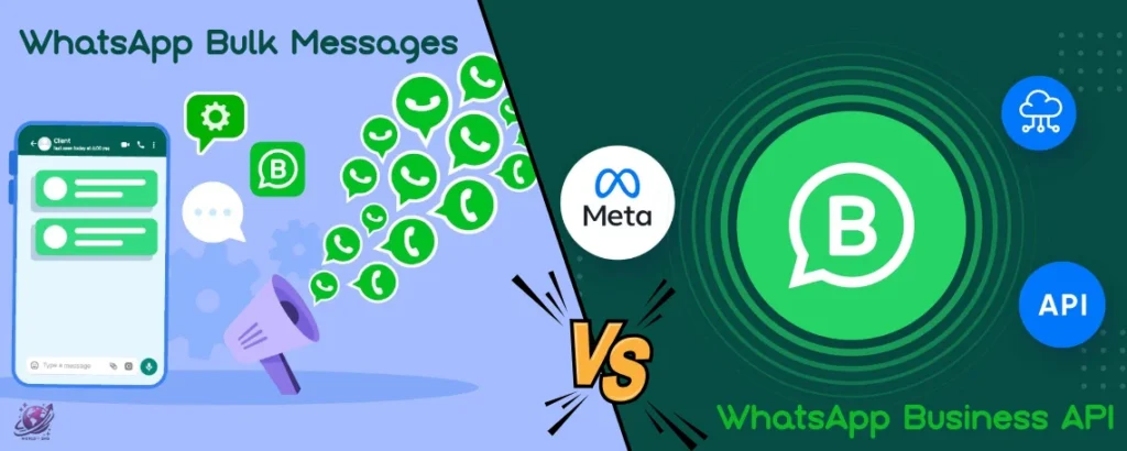 WhatsApp Bulk Messages vs. WhatsApp Business API